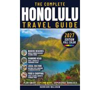 Honolulu Travel Guide: Top Attractions, Practical Tips & Everything You Need to Plan Your Trip (FULL COLOR EDITION) (Hawaii Travel Books)