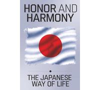 Honor and Harmony: The Japanese Way of Life
