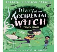 Honor and Perdita Cargill Diary of an Accidental Witch: Flying High Paperback Book Honor and Perdita Cargill Multicolor