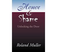 Honor and Shame: Unlocking the Door – AuthorHouse