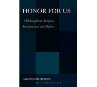 Honor For Us: A Philosophical Analysis, Interpretation And Defense