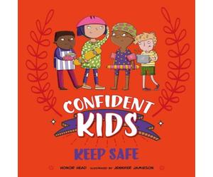 Honor Head Confident Kids : Keep Safe Paperback Book Honor Head Multicolor