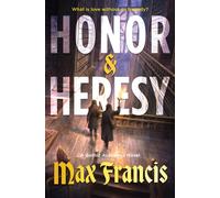 Honor & Heresy : A Novel