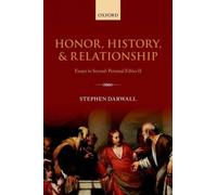 Honor, History, and Relationship: Essays In Second-Pers - Paperback NEW Stephen