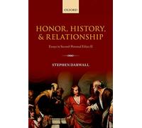 Honor, History, and Relationship: Essays In Second-Pers - Paperback NEW Stephen
