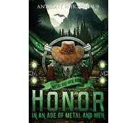 Honor in an Age of Metal and Men: A Cyberpunk Western Adventure: Metal and Men, Book 3