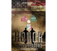 Honor In The Shadows: A soldier’s Journey
