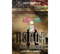 Honor In The Shadows: A soldier’s Journey