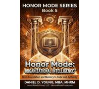 HONOR MODE: ORGANIZATIONAL INTELLIGENCE™ (Professional Growth Series)