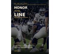 Honor on the Line: Army, Navy, and America’s Greatest Football Rivalry