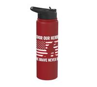 Honor Our Heroes The Brave Never die Memorial Day Stainless Steel Insulated Water Bottle
