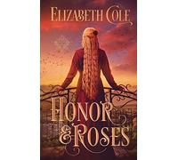 Honor & Roses: A Medieval Romance: 1 (Swordcross Knights)