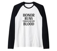 Honor Runs Through My Blood. Military Veteran Pride. Raglan Baseball Tee