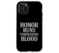Honor Runs Through My Blood. Vintage Military Style. Case for iPhone 11 Pro