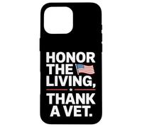Honor the Living Thank a Vet Veterans Day Case for iPhone 16 Pro Max
