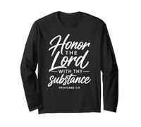 Honor The Lord with Thy Substance Proverbs 3:9 Bible Faith Long Sleeve T-Shirt