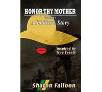 HONOR THY MOTHER A Soldier's Story: Volume 1