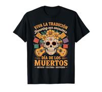 Honor Your Mexican Roots - Día de Los Muertos Traditions T-Shirt