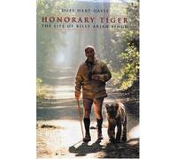 Honorary Tiger: The Life of Billy Arjan Singh