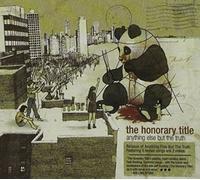 HONORARY TITLE - ANYTHING ELSE BUT THE TRUTH - CD - F600z