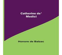 Honore de Balzac Catherine De' Medici Paperback Book Honore de Balzac Multicolor