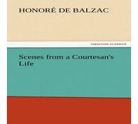 Honore de Balzac Scenes from a Courtesan's Life Paperback Book Honore de Balzac Multicolor