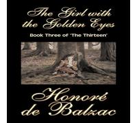 Honore de Balzac The with the Golden Eyes, Book Three of 'The Thirteen' by Honore de Balzac Multicolor
