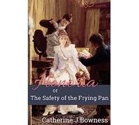Honoria or The Safety of the Frying Pan
