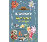 Honoring Dad: A Word Search of Love & Gratitude: 1,000 Uplifting Puzzle Words to Celebrate Father's with Love, Respect and Thankfulness