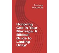 Honoring God in Your Marriage: A Biblical Guide to Lasting Unity"
