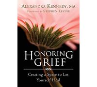Honoring Grief: Creating a Space to Let Yourself Heal