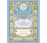 Honoring Our Cycles: A Natural Family Planning Workbook