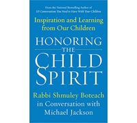 Honoring the Child Spirit: Inspiration and Learning from Our Children