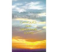 Honoring The Dead: Catholics and Cremation Today