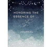 Honoring The Essence Of ...: Journal