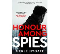 Honour Among Spies : An International Spy Thriller of Mossad Secrets, Russian Espionage and Terror on a Global Scale