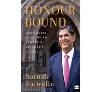 Honour Bound : Adventures of an Indian Lawyer in the English Courts