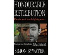 Honourable Retribution: When the war is over the fighting starts