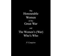Honourable Women of the Great War & the Women's (War) Who's Who