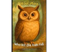 Hoo, Hoo: Whoo let the Owls out (Animal Talk)