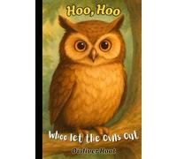 Hoo, Hoo: Whoo let the Owls out (Animal Talk)