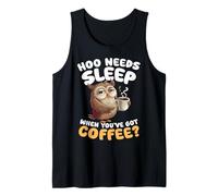 Hoo Needs Sleep When Youve Got Coffee Owl Humor Tank Top