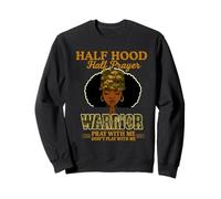 Hood Half Prayer Warrior Pray Don't Play With Me Sweatshirt