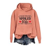 Hoodies For Women I Never Dreamed I'd Grow Up To Be A Spoiled Wife But Here I Am Killin It Long Sleeve Ladies Hoodie Pullover Hooded Sweatshirts Fall Comfy Causal Winter (Orange, L) Wax Jackets Womens
