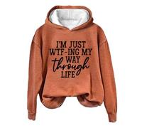 Hoodies For Women I'm Just Wtf-Ing My Way Through Life Holiday Activewear Long Sleeve Ladies Hoodie Pullover Comfy Causal Winter Hooded Sweatshirts Fall Trendy (Orange, XL) Womens Waterproof Jacket