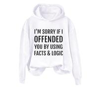 Hoodies For Women I'm Sorry If I Offended You By Using Facts Logic Long Sleeve Holiday Activewear Ladies Hoodie Pullover Winter Comfy Causal Hooded Sweatshirts Fall (White, S) Ladies Puffer Jacket