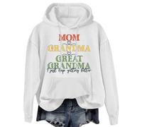 Hoodies For Women Mom Grandma Great I Just Keep Getting Better Pocket Holiday Long Sleeve Ladies Hoodie Pullover Hooded Sweatshirts Trendy Winter Comfy Causal Fall (White, XL) Womens Hoodies