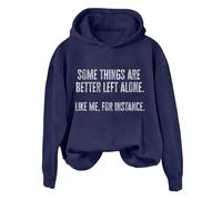 Hoodies For Women Some Things Are Better Left Alone Like Me Instance Holiday Long Sleeve Ladies Hoodie Pullover Winter Fall Comfy Causal Hooded Sweatshirts Trendy (Blue, L) Ladies Hoodies Size 14