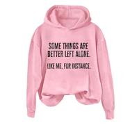 Hoodies For Women Some Things Are Better Left Alone Like Me Instance Holiday Long Sleeve Ladies Hoodie Pullover Winter Fall Comfy Causal Hooded Sweatshirts Trendy (Pink, L) Women Hoodie