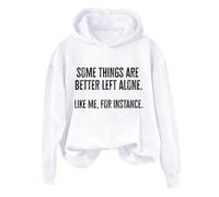 Hoodies For Women Some Things Are Better Left Alone Like Me Instance Holiday Long Sleeve Ladies Hoodie Pullover Winter Fall Comfy Causal Hooded Sweatshirts Trendy (White, L) Womens Oversized Hoodie